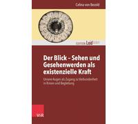 Celina von Bezo Der Blick - Sehen und Gesehenwerden als existenziell (Tascabile)
