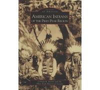 Celinda R. Kaelin Pikes Peak Histori American Indians of the Pikes (Tascabile)
