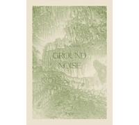 Céline Clanet: Ground Noise