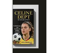 CELINE DEPT BIOGRAPHY: Football, Fame, and the Rise of a Belgian Sensation