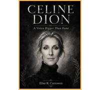 CELINE DION: A Voice Bigger Than Fame
