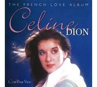 Celine Dion - C'est pour vivre: The French Love Album