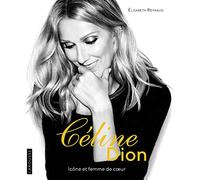 Céline Dion: Icône et femme de coeur