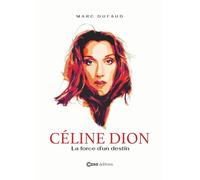 Céline Dion: La Force d'un destin