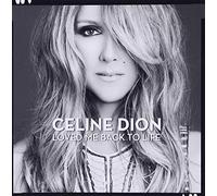 Celine Dion - Loved Me Back To Life