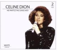 Celine Dion - Ne Partez Pas Sana Moi,White-Collection