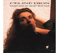 CELINE DION - WHERE DOES MY HEART BEAT NOW 7 INCH (7" VINYL 45) UK ISSUE PRESSED IN HOLLAND EPIC 1990
