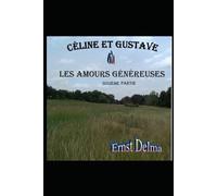 Céline et Gustave ou Les Amours Généreuses sixième partie