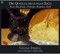 Celine Frisch An Quellen Des Jungen Bach (CD) Album