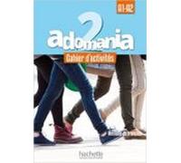 Adomania. Cahier-Parcours. Per la Scuola media. Con CD. Con espansione online (Vol. 2): Cahier d'activités