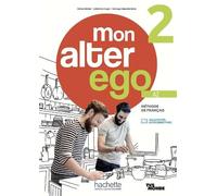Mon alter ego. Livre de l'eleve. Per le Scuole superiori. Con e-book. Con espansione online (Vol. 2): Méthode de français