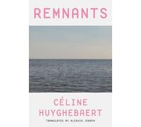 Celine Huyghebaert Remnants (Tascabile)