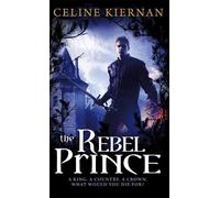 Celine Kiernan The Rebel Prince (Tascabile) Moorehawke Trilogy