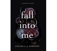 Celine L a Simpson Fall Into Me (Copertina rigida)