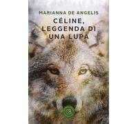 Céline, leggenda di una lupa