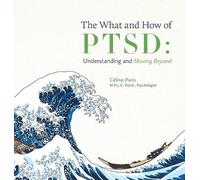 Céline Paris The What and How of PTSD (Copertina rigida)