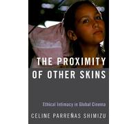 Celine Parreñas Shimizu The Proximity of Other Skins (Tascabile)