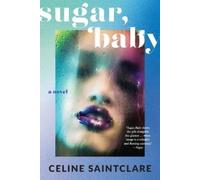 Celine Saintclare Sugar, Baby (Tascabile)