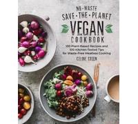 Celine Steen No-Waste Save-the-Planet Vegan Cookbook (Copertina rigida)