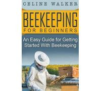 Celine Walker Beekeeping for Beginners (Copertina rigida)