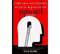 Celio Salome Cómo analizar personas y detectar manipulación con psic (Tascabile)