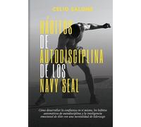 Celio Salome Hábitos de autodisciplina de los Navy Seal (Tascabile)