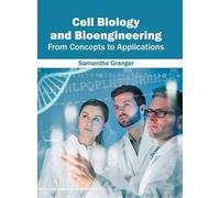 Cell Biology and Bioengineering: From Concepts to Application (Copertina rigida)