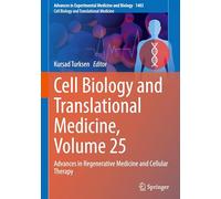 Cell Biology and Translational Medicine: Advances in Regenerative Medicine and Cellular Therapy (25)