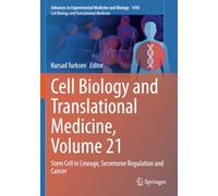 Cell Biology and Translational Medicine, Volume 21: Stem Cell in Lineage, Secretome Regulation and Cancer