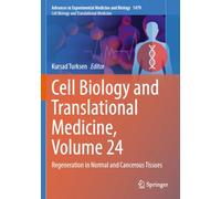 Cell Biology and Translational Medicine, Volume 24: Regeneration in Normal and Cancerous Tissues