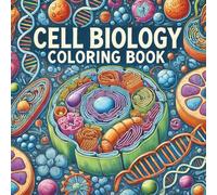 Cell Biology coloring book: Explore and Learn the Building Blocks of Life Creatively