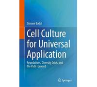 Cell Culture for Universal Application: Foundations, Diversity Crisis, and the Path Forward