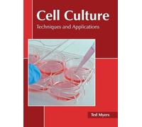 Cell Culture: Techniques and Applications (Copertina rigida)