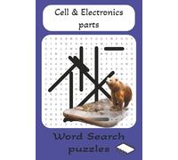 Cell & Electronics Parts Word Search Puzzle: Word search with easy-to-read print about cell & electronics parts and more [6x9 inches, 110 pages] 50+ ... Gifts for vacation holidays or free time.