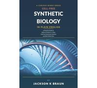 Cell-Free Synthetic Biology in Plain English: A Practical Guide to DNA-to-Protein in a Tube, Cell-Free Expression Systems, and Real-World Uses