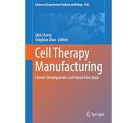 Cell Therapy Manufacturing: Current Developments and Future Directions: 1486