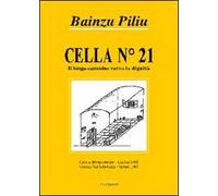 Cella n. 21. Il lungo cammino verso la dignità
