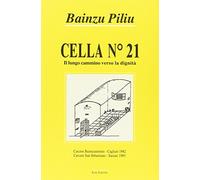 Cella n. 21. Il lungo cammino verso la dignità