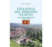 Cellatica nel periodo veneto. Fatti, notizie e documenti (1426-1797)