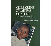 CELLE QUI NE SAVAIT PAS OÙ ALLER: S'est enfin retrouvée...