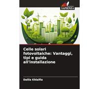 Celle solari fotovoltaiche: Vantaggi, tipi e guida all'installazione