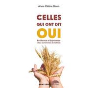 Celles qui ont dit oui: Résilience et Espérance des Femmes de la Bible