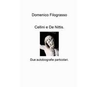 Cellini e De Nittis. Due autobiografie particolari