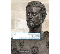 Libri Claudio Donzelli - Cellini. Il Genio E Il Narciso