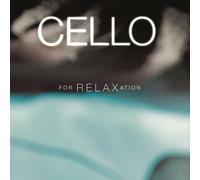 Cello - Cello For Relaxation