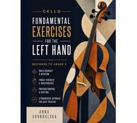 Cello - Exercises for the Left Hand: from Beginner to Grade 5