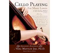 Cello Playing for Music Lovers: A Self-Teaching Method
