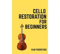 Cello Restoration for Beginners