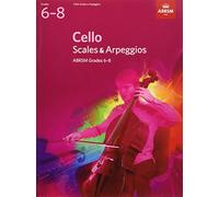 Cello Scales & Arpeggios, ABRSM Grades 6-8 : from 2mari2: from 2012
