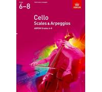 Cello Scales & Arpeggios, ABRSM Grades 6-8 : from 2mari2: from 2012
